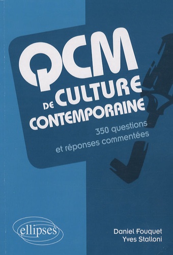 QCM de culture contemporaine. 350 questions et réponses commentées
