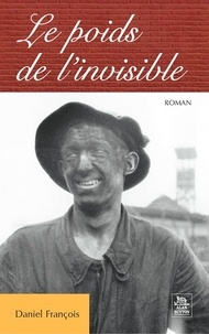 Daniel Francois - Le poids de l'invisible.