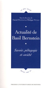 Daniel Frandji et Philippe Vitale - Actualité de Basil Bernstein - Savoir, pédagogie et société.