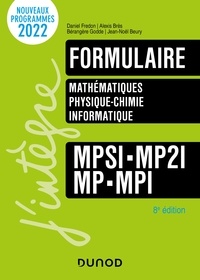 Daniel Fredon et Alexis Brès - Formulaire MPSI-MP2I-MP-MPI - 8e éd. - Mathématiques - Physique-chimie - Informatique.