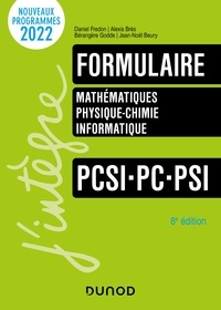 Daniel Fredon et Alexis Brès - Formulaire PCSI-PC-PSI - 8e éd. - Mathématiques - Physique-chimie - Informatique.