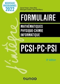 Daniel Fredon et Alexis Brès - Formulaire PCSI-PC-PSI - Mathématiques, physique-chimie, informatique.