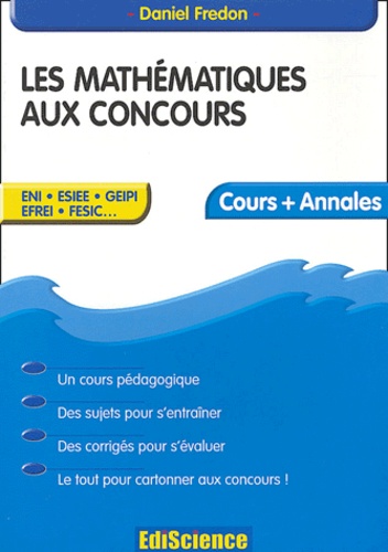 Daniel Fredon - Les mathématiques aux concours - Cours et annales.