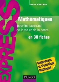 Daniel Fredon - Mathématiques pour les sciences de la vie et de la santé - en 30 fiches.