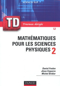Daniel Fredon et Jésus Ezquerra - Mathématiques pour les sciences physiques - Tome 2.