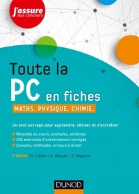 Daniel Fredon et Sandrine Margail - Toute la PC en fiches - 2e éd. - Maths, Physique, Chimie.