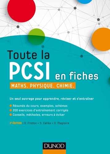 Daniel Fredon et Savério Calléa - Toute la PCSI en fiches - 2ed - Maths, Physique, Chimie.