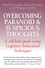 Overcoming Paranoid &amp; Suspicious Thoughts