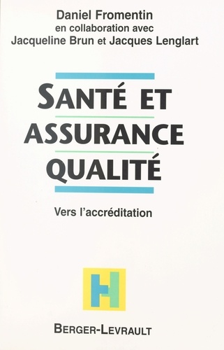 Sante Et Assurance Qualite. Vers L'Accreditation