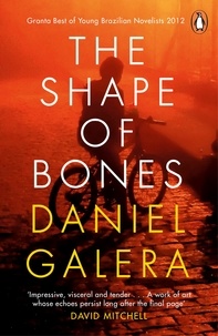 Daniel Galera et Alison Entrekin - The Shape of Bones.