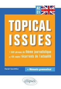 Daniel Gandrillon - Topical Issues B2-C1 - 1500 phrases de thème journalistique sur 100 sujets récurrents de l'actualité.