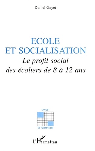 Ecole Et Socialisation. Le Profil Social Des Ecoliers De 8 A 12 Ans