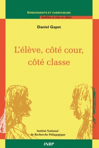 Daniel Gayet - L'élève, côté cour, côté classe.