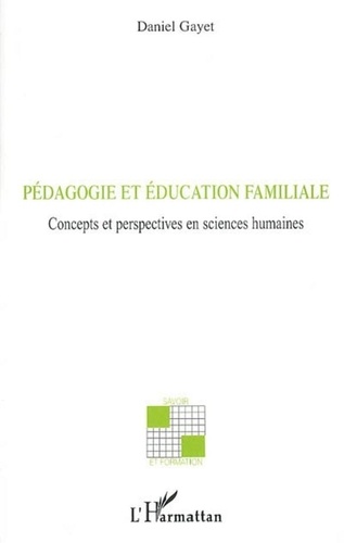 Daniel Gayet - Pédagogie et éducation familiale.