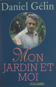 Daniel Gélin et  Marcad - Mon jardin et moi.