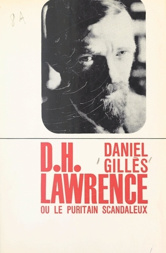 D. H. Lawrence. Ou Le puritain scandaleux