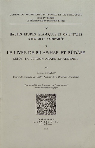 Daniel Gimaret - Le livre de Bilawhar et Budasf selon la version arabe ismaélienne.