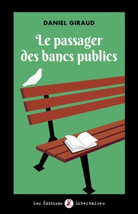Daniel Giraud - Le Passager des bancs publics.