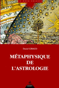 Daniel Giraud - Metaphysique De L'Astrologie.