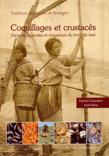 Daniel Giraudon et Yann Riou - Coquillages et crustacés - Faune populaire du bord de mer en Bretagne et pays celtiques.