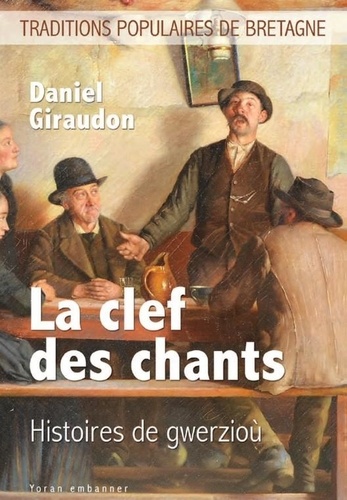 La clef des chants. Histoires de gwerzioù