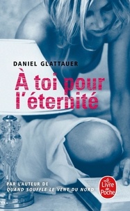 Daniel Glattauer - A toi pour l'éternité.