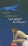 Daniel Glattauer - Gut gegen Nordwind.