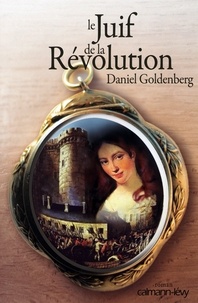 Daniel Goldenberg - Le Juif de la Révolution.