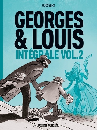 Georges et Louis Intégrale Tome 2 La fin du monde ; La reine des mouches ; La planète des moules