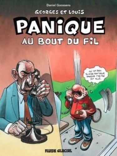 Daniel Goossens - Georges et Louis Tome 6 : Panique au bout du fil.