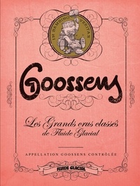 Ebook gratuit en ligne à télécharger Goossens  - Les grands crus classés de Fluide Glacial 9782378782481 in French par Daniel Goossens