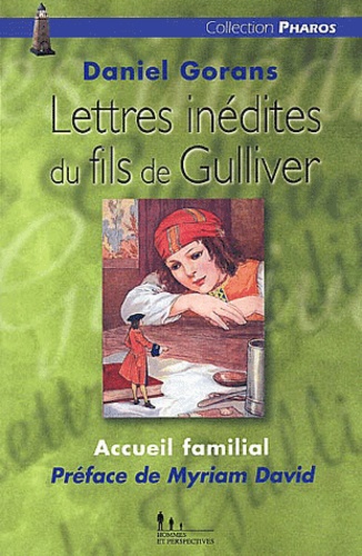 Daniel Gorans - Accueil familial : Lettres inédites du fils de Gulliver.