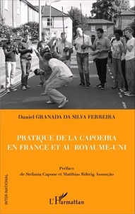 Daniel Granada da Silva Ferreira - Pratique de la capoeira en France et au Royaume-Uni.