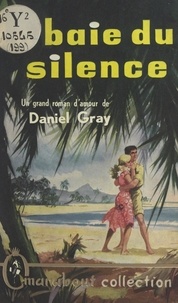 Daniel Gray - La baie du silence.