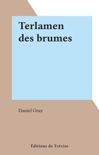 Daniel Gray - Terlamen des brumes.