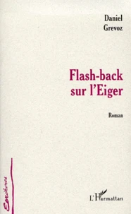 Flash-Back Sur L'Eiger