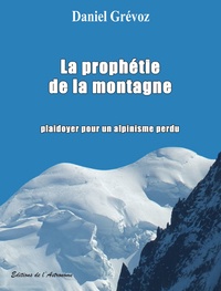 La prophétie de la montagne - Plaidoyer pour un alpinisme perdu.pdf