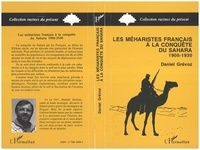 Daniel Grévoz - Les méharistes français à la conquête du Sahara - 1900-1930.