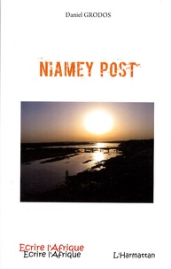 Daniel Grodos - Niamey Post - Lettres du Niger, 2001-2004.