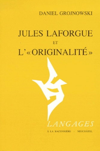 Daniel Grojnowski - Jules Laforgue et l'originalité.