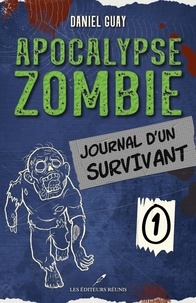 Daniel Guay - Apocalypse zombie v 01 journal d'un survivant.