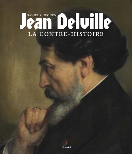 Daniel Guéguen - Jean Delville - La contre-histoire.