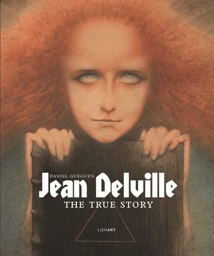 Daniel Guéguen - Jean Delville - The true story.