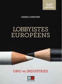 Daniel Guéguen - Lobbyistes européens - ONG vs Industries.