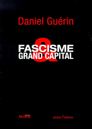 Daniel Guérin - Fascisme Et Grand Capital.