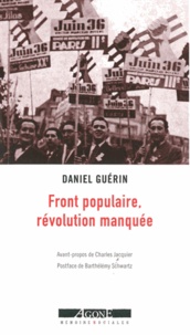 Daniel Guérin - Front populaire, révolution manquée - Un témoignage militant.