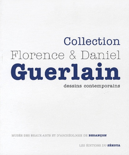 Daniel Guerlain et Florence Guerlain - Collection Florence & Daniel Guerlain - Dessins contemporains.