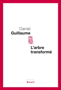 Daniel Guillaume - L'arbre transformé.