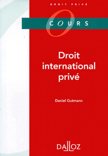 Daniel Gutmann - Droit International Prive. Cours.