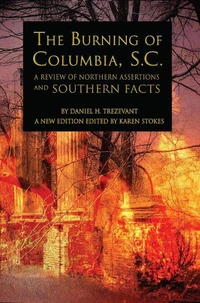 The Burning of Columbia, S.C.: A Review of Northern Assertions and Southern Facts